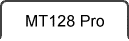 MT128 Pro